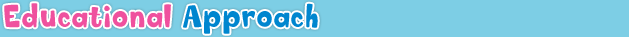 Educational Approach Educational Approach